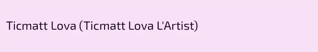 Ticmatt Lova (Ticmatt Lova L'Artist)